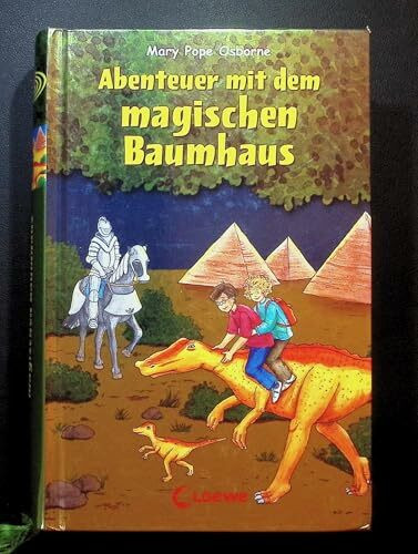 Abenteuer mit dem magischen Baumhaus: Neuausgabe: Im Tal der Dinosaurier; Der geheimnisvolle Ritter; Das Geheimnis der Mumie; Der Schatz der Piraten