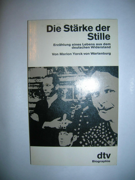 Die Stärke der Stille: Erzählung eines Lebens – aus dem deutschen Widerstand (dtv Sachbuch)