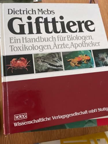 Gifttiere. Ein Handbuch für Biologen, Toxikologen, Ärzte und Apotheker