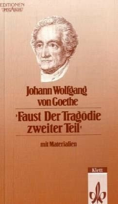 Faust. Der Tragödie zweiter Teil: Textausgabe mit Materialien (Editionen für den Literaturunterricht)