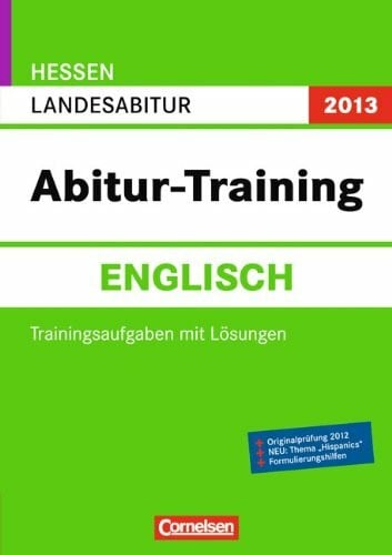 Abitur-Training Englisch - Hessen 2013: Landesabitur: Arbeitsbuch mit Trainingsaufgaben und Lösungen