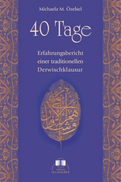 40 Tage - Erfahrungsbericht einer traditionellen Derwischklausur