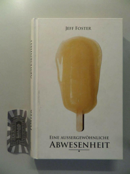Eine aussergewöhnliche Abwesenheit: Befreiung inmitten eines sehr gewöhnlichen Lebens