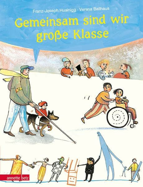 Gemeinsam sind wir große Klasse: Wir verstehen uns blind; Wir sprechen mit den Händen; Meine Füße sind der Rollstuhl; Gemeinsam sind wir klasse. Sammelband