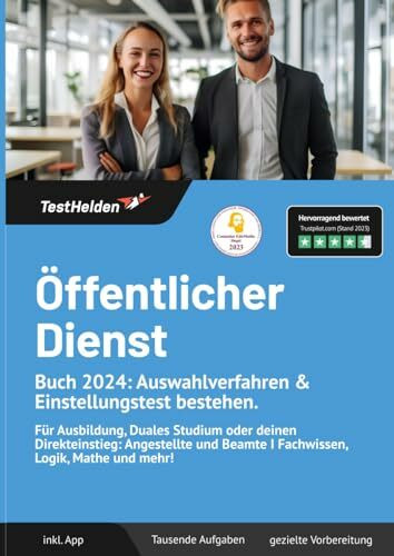 Das Öffentlicher Dienst Buch 2024: Auswahlverfahren & Einstellungstest bestehen. Für Ausbildung, Duales Studium oder deinen Direkteinstieg: Angestellte und Beamte I Fachwissen, Logik, Mathe und mehr!