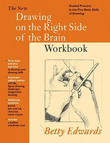 Drawing on the Right Side of the Brain Workbook: Guided Practice in the Five Basic Skills of Drawing