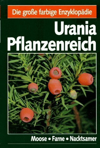 Urania Pflanzenreich, Moose, Farne, Nacktsamer