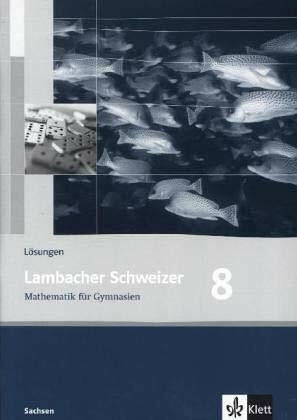 Lambacher Schweizer Mathematik 8. Ausgabe Sachsen: Lösungen Klasse 8 (Lambacher Schweizer. Ausgabe für Sachsen ab 2010)
