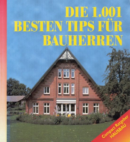 Die 1001 besten Tips für Bauherren (Compact Ratgeber Hausbau)