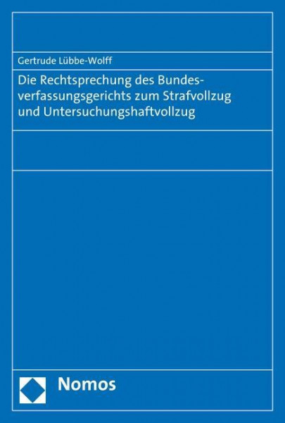 Die Rechtsprechung des Bundesverfassungsgerichts zum Strafvollzug und Untersuchungshaftvollzug