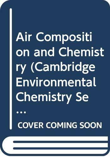 Air Composition and Chemistry (Cambridge Environmental Chemistry Series, Series Number 1)