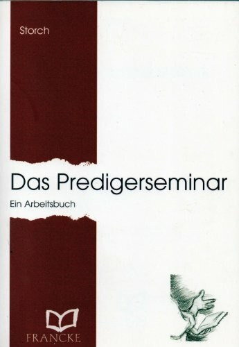 Das Predigerseminar: Ein Arbeitsbuch