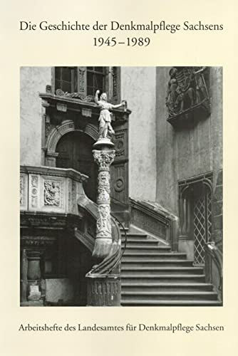 Die Geschichte der Denkmalpflege Sachsens 1945-1989