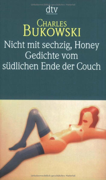 Nicht mit sechzig, Honey: Gedichte vom südlichen Ende der Couch (dtv Literatur)