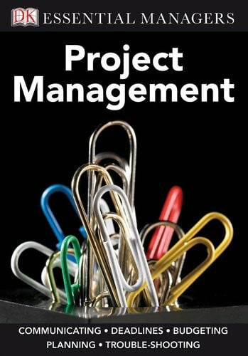 Project Management (Dk Essential Managers)