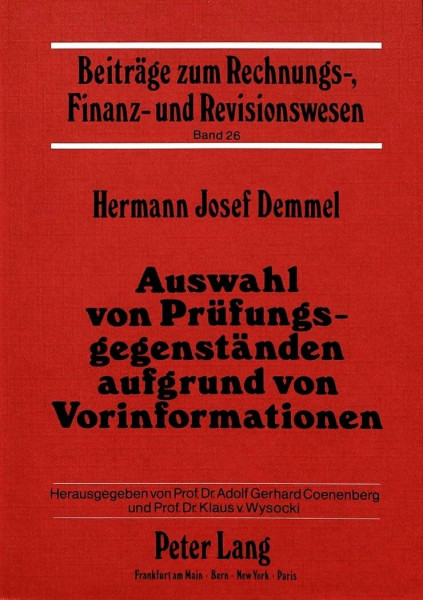 Auswahl von Prüfungsgegenständen aufgrund von Vorinformationen: Dissertationsschrift (Beiträge zum Rechnungs-, Finanz- und Revisionswesen, Band 26)