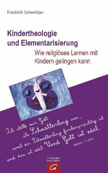 Kindertheologie und Elementarisierung: Wie religiöses Lernen mit Kindern gelingen kann