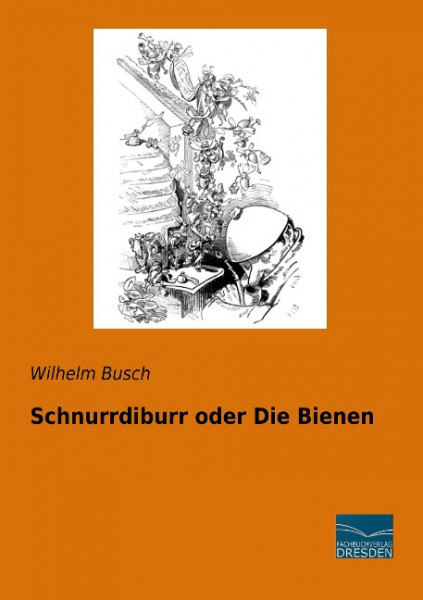 Schnurrdiburr oder Die Bienen