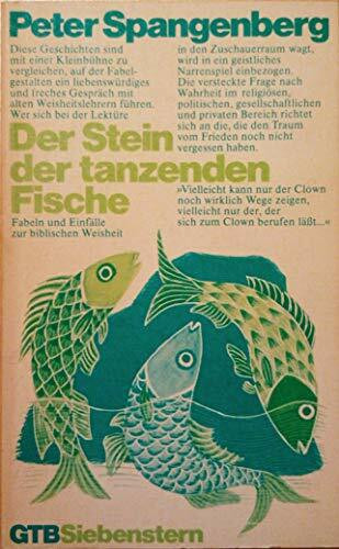 Der Stein der tanzenden Fische. Fabeln und Einfälle zur biblischen Weisheit