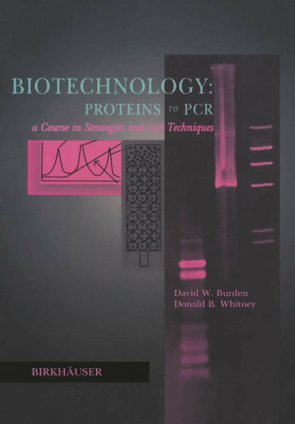 Biotechnology Proteins to Pcr: A Course In Strategies And Lab Techniques