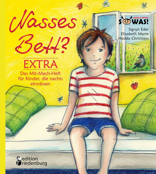 Nasses Bett? EXTRA - Das Mit-Mach-Heft für Kinder, die nachts einnässen (SOWAS!)