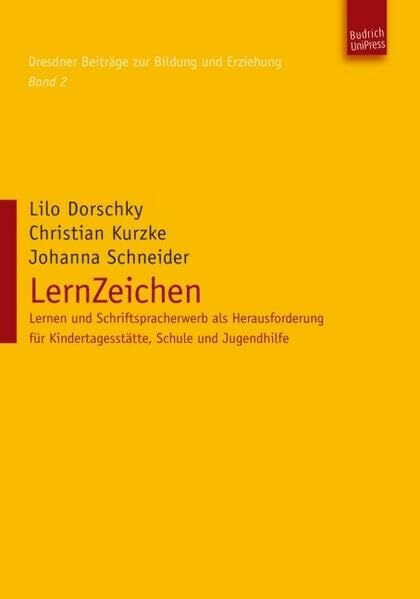 LernZeichen: Lernen und Schriftspracherwerb als Herausforderung für Kindertagesstätte, Schule und Jugendhilfe (Dresdner Beiträge zur Bildung und Erziehung)