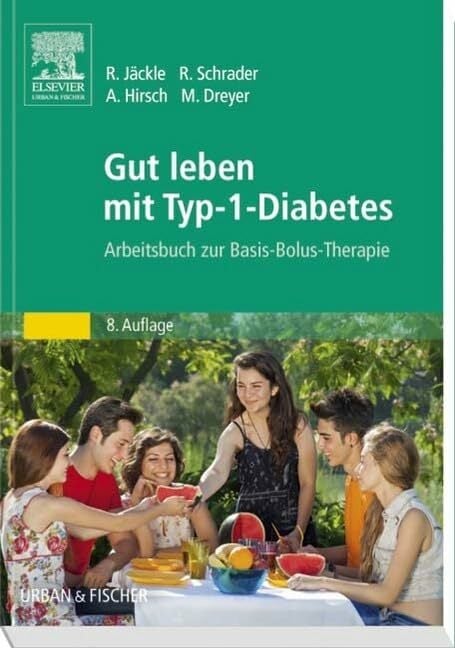 Gut leben mit Typ-1-Diabetes: Arbeitsbuch zur Basis-Bolus-Therapie Gut leben mit Typ-1-Diabetes: Arbeitsbuch zur Basis-Bolus-Therapie