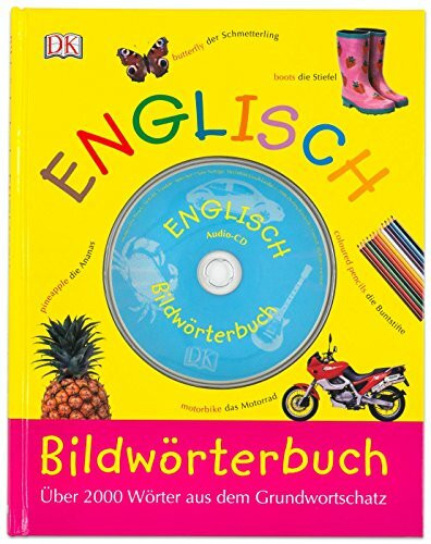 Bildwörterbuch Englisch: Über 2000 Wörter aus dem Grundwortschatz
