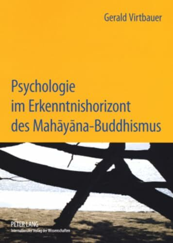 Psychologie im Erkenntnishorizont des Mahayana-Buddhismus: Interdependenz und Intersubjektivität im Beziehungserleben