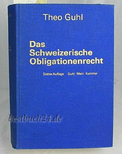 Das Schweizerische Obligationenrecht. Mit Einschluss des Handels- und Wertpapierrechts