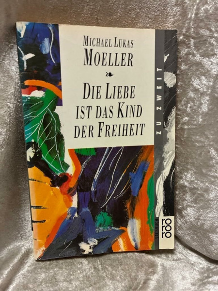 Die Liebe ist das Kind der Freiheit