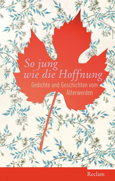 So jung wie die Hoffnung: Gedichte und Geschichten vom Älterwerden