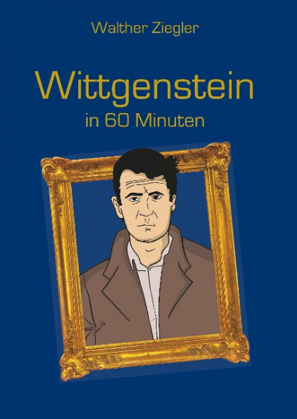 Wittgenstein in 60 Minuten