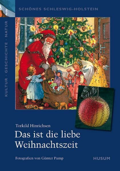 Schönes Schleswig-Holstein: Kultur - Geschichte - Natur: Das ist die liebe Weihnachtszeit