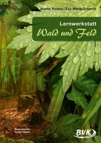 Lernwerkstatt Wald und Feld Lernwerkstatt Wald und Feld