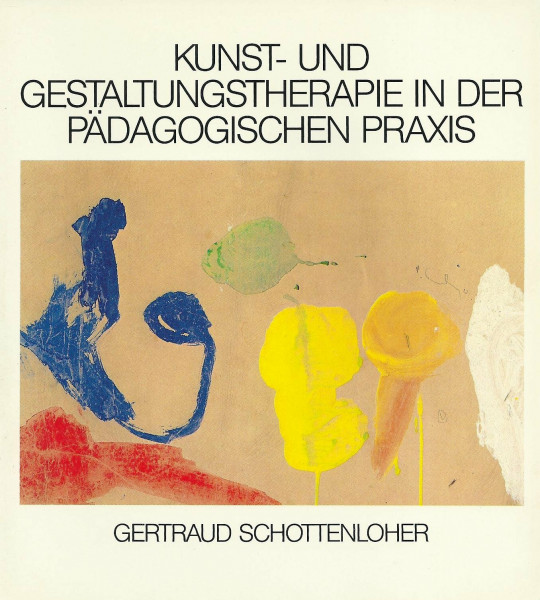 Kunst- und Gestaltungstherapie in der Pädagogischen Praxis