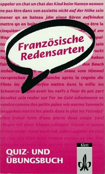 Französische Redensarten: Quiz- und Übungsbuch