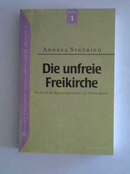 Die unfreie Freikirche. Der Bund der Baptistengemeinden im 'Dritten Reich'