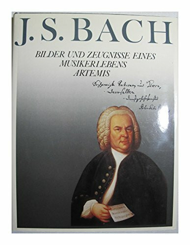 J. S. Bach. Bilder und Zeugnisse (5365 732) eines Musikerlebens