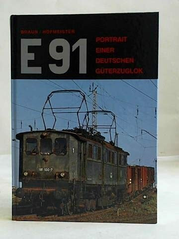 E 91 - Portrait einer Güterzuglok: Elektrolokomotive