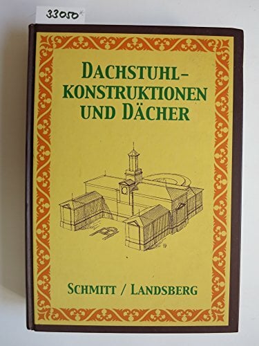 Dachstuhl-Konstruktionen und Dächer Dachstuhl-Konstruktionen und Dächer