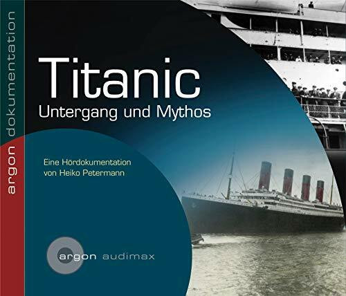 Titanic: Untergang und Mythos