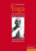 Yoga - Gesundheit von Körper und Geist: Leben und Lehren Krishnamacharyas