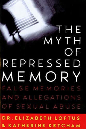 Myth Of Repressed Memory P: False Memories and Allegations of Sexual Abuse