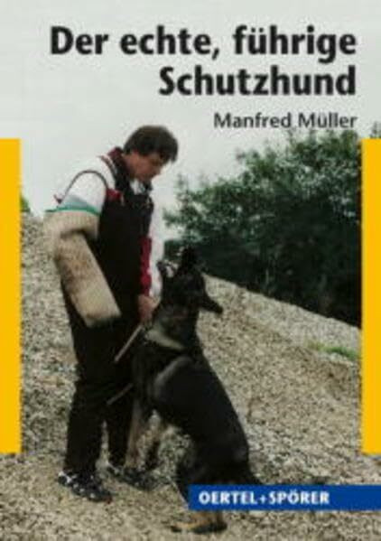 Der echte, führige Schutzhund