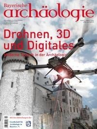Drohnen, 3D und Digitales. Moderne Technik in der Archäologie.
