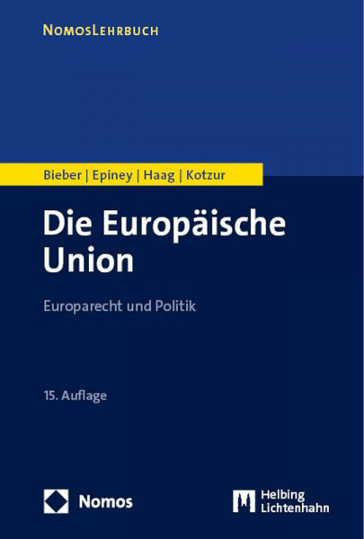 Die Europäische Union: Europarecht und Politik (Nomoslehrbuch)