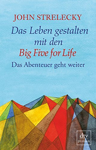 dtv Verlagsgesellschaft mbH & Co. Kg Das Leben Gestalten Mit Den Big Five For Life, Das Abenteuer Geht Weiter