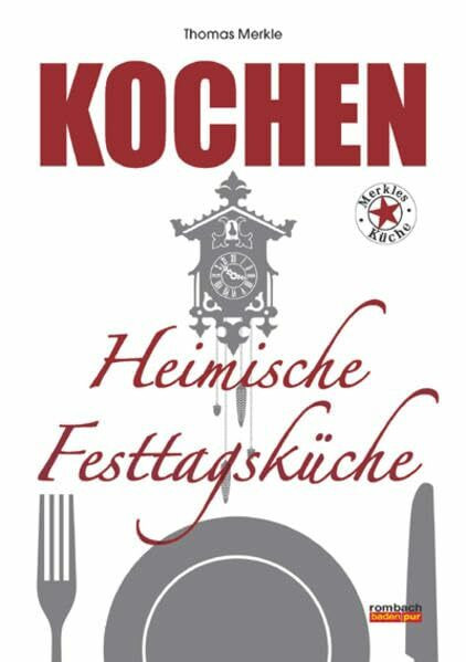 Kochen: Heimische Festtagsküche (rombach baden pur)