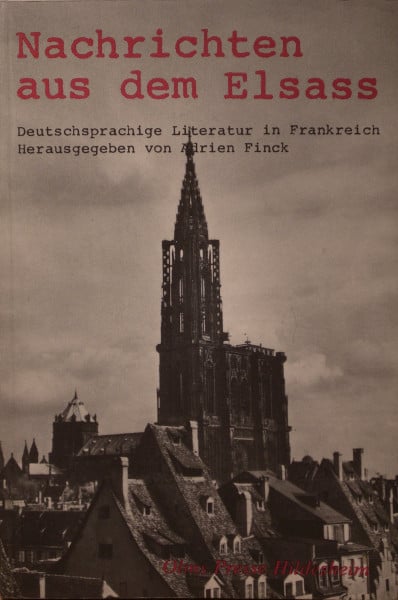 Nachrichten aus dem Elsass / Deutschsprachige Literatur in Frankreich